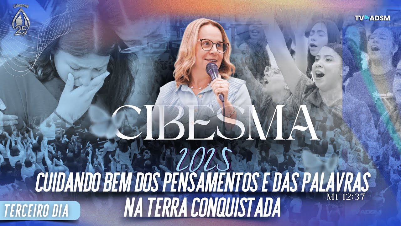 Congresso Cibesma + Cibesma Teen 2025 | ADSM | TERCEIRO DIA 19/10/2025