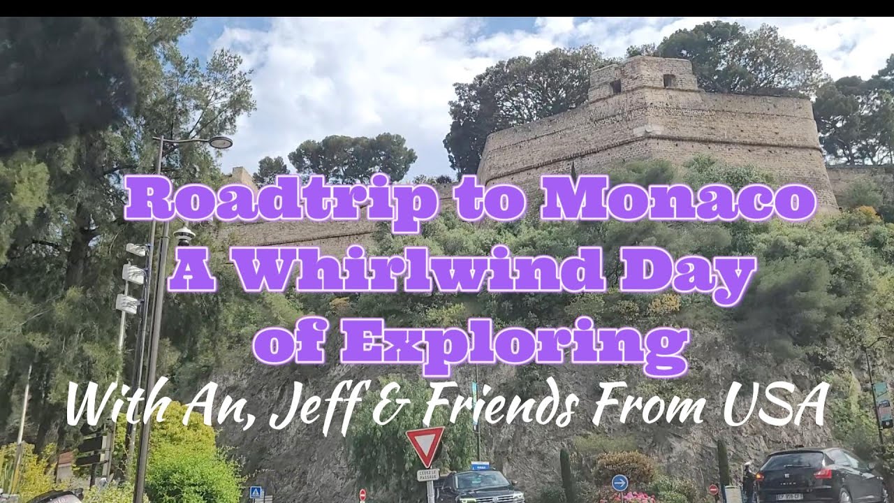 DAY TRIP TO MONACO: AN UNFORGETTABLE ADVENTURE, WITH AN, JEFF & FRIENDS