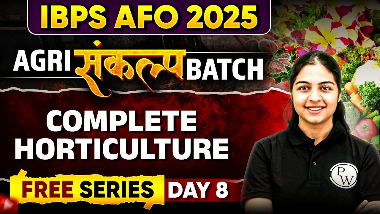 IBPS AFO 2025 | Complete Horticulture for IBPS AFO Exam | IBPS AFO Classes 2025 | Day 8