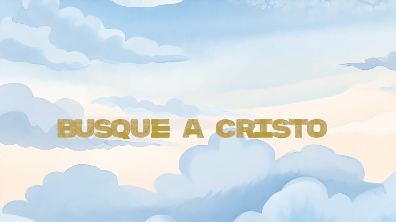 Busque a Cristo | Lyric Video Musica Tema 2025