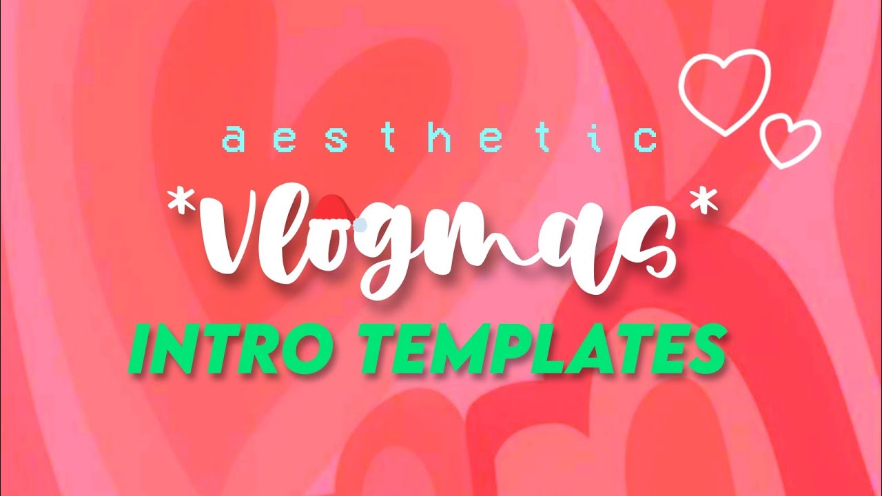 VLOGMAS INTRO TEMPLATES!! | *aesthetic* | xmas 2021 | Cassie Creates