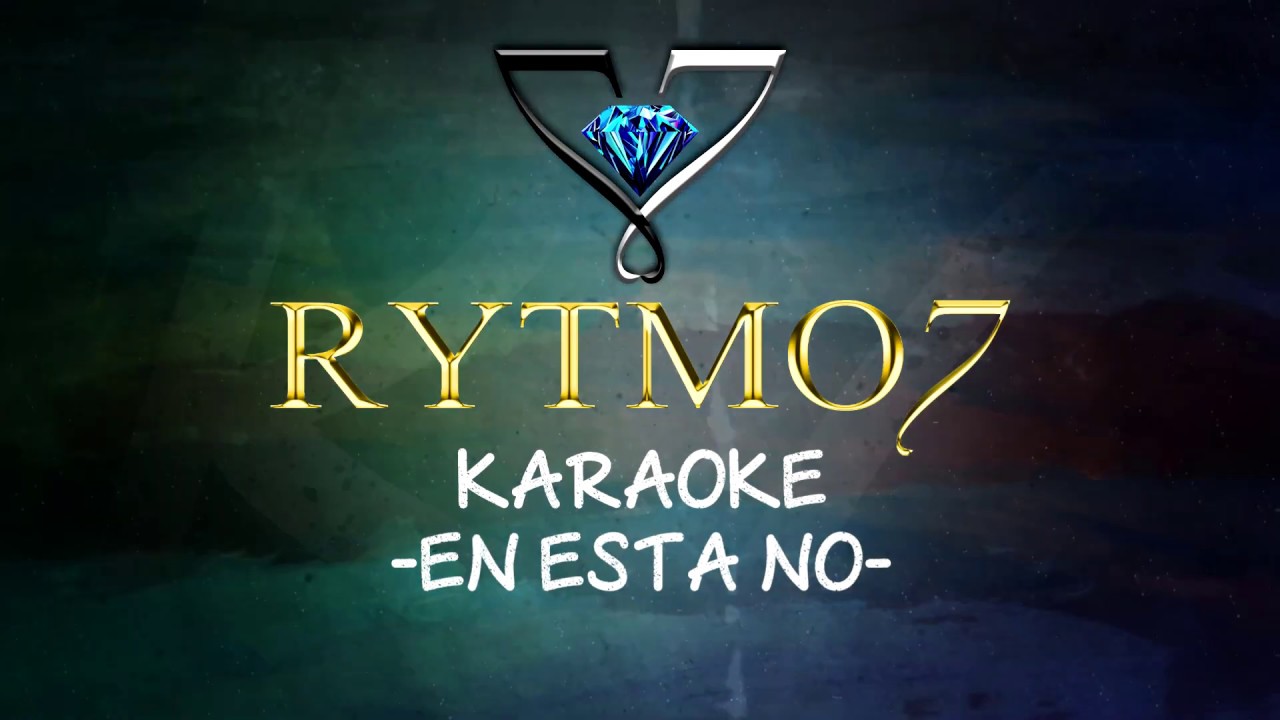 KARAOKE RYTMO7 - En Esta No