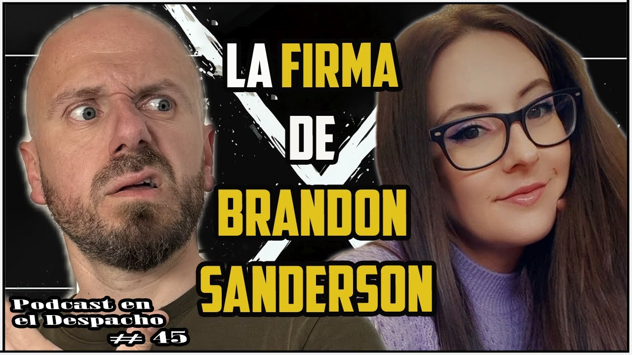 La FIRMA de BRANDON SANDERSON | Podcast en el Despacho#45 ft Carol Librukie