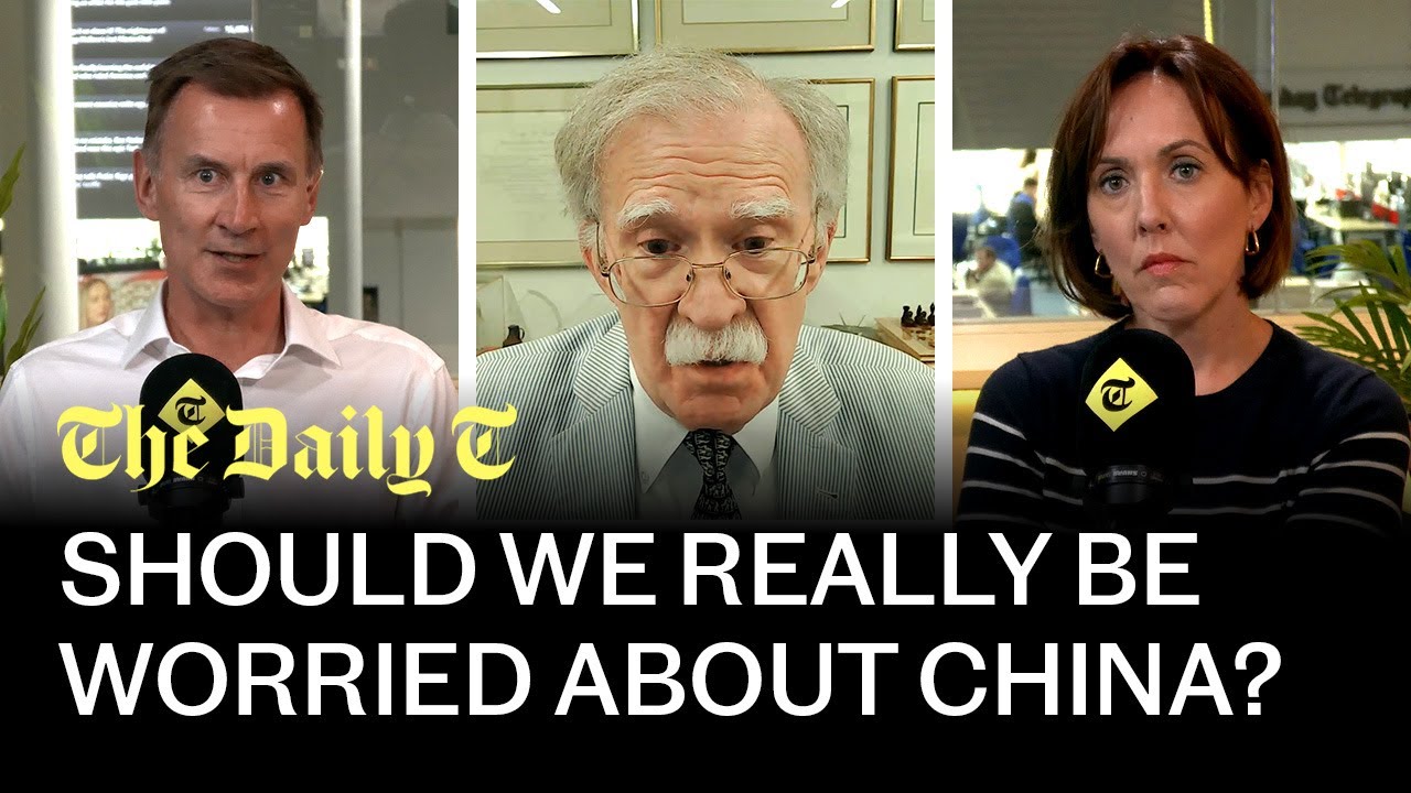 Can We Be Great Again? Jeremy Hunt and John Bolton on how to deal with China | The Daily T