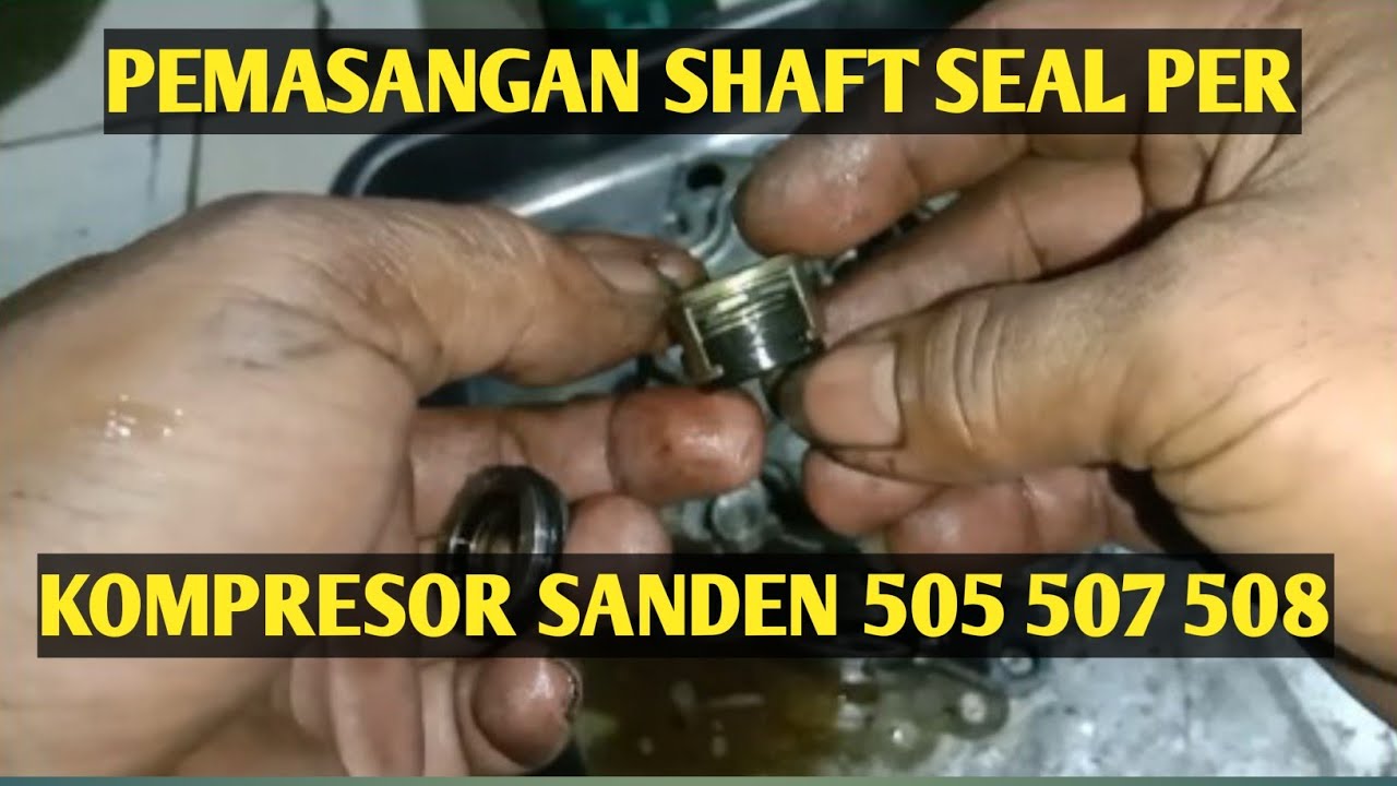 pasang shaft seal kompresor sanden