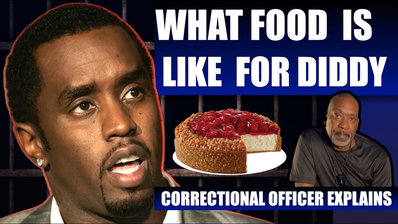What Diddy's Jail Food Is Really Like | Former Correction Officer Shares Inside Info