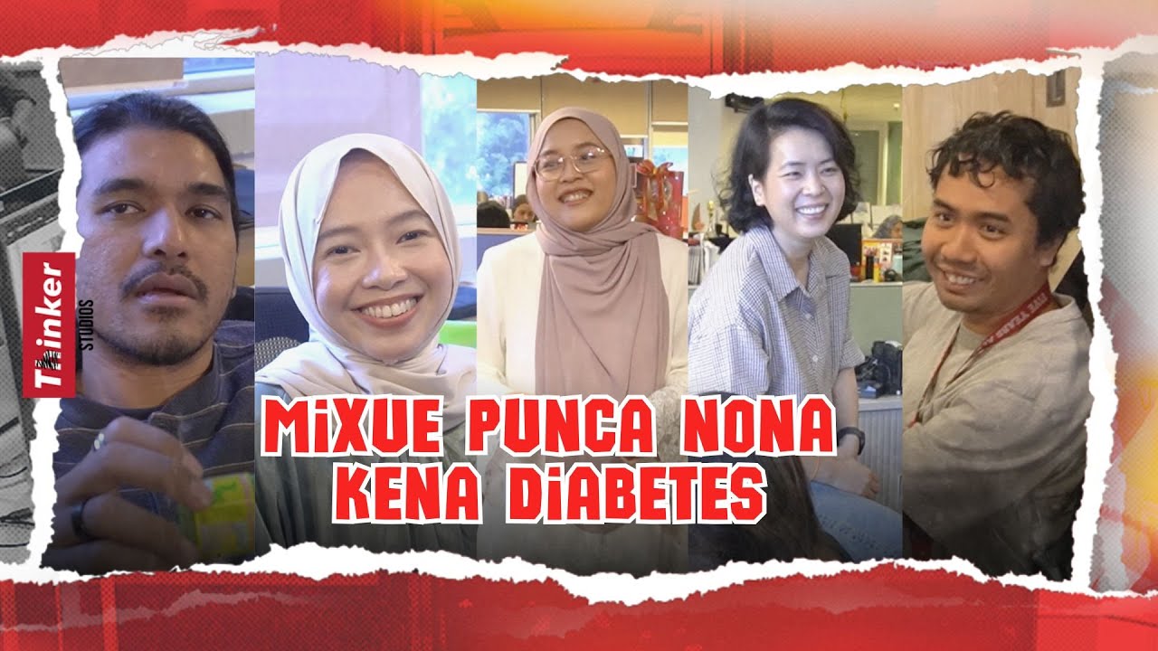 Life at Thinker: Mixue Punca Nona Kena Diabetes