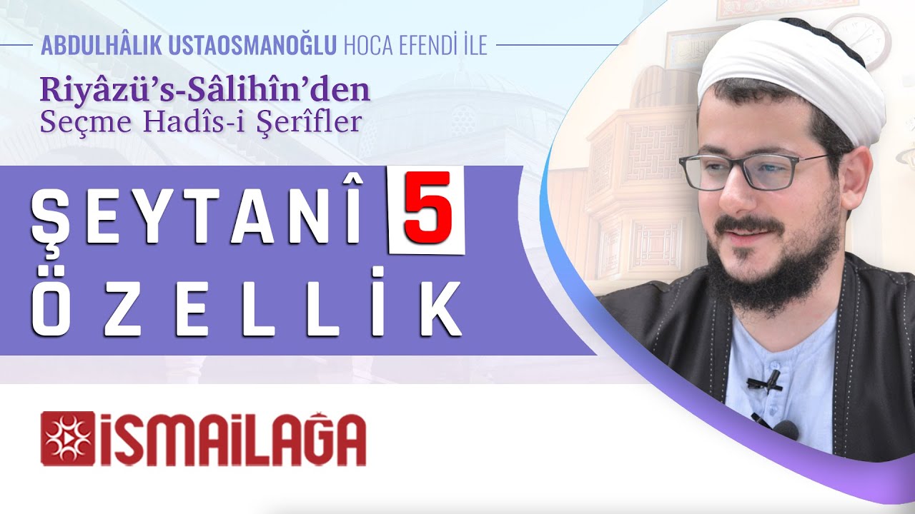Seçme Hadîsler 13: Peygamber Duaları ve Şeytanin İsyanı - Abdülhâlık Ustaosmanoğlu Hoca Efendi