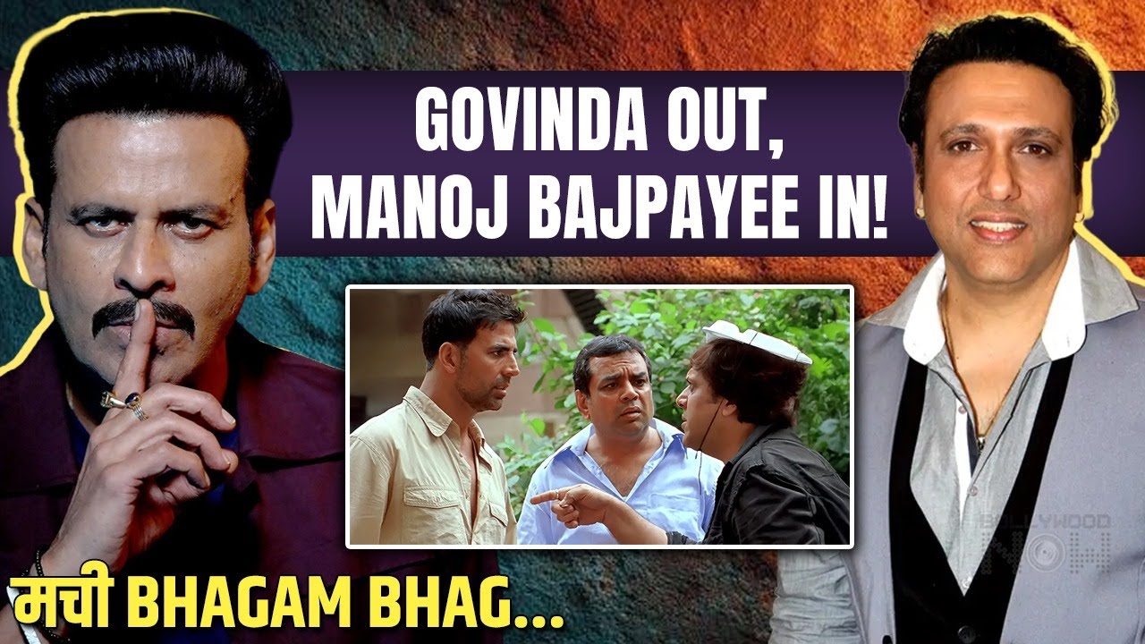 Govinda OUT, Manoj Bajpayee IN! Bhagam Bhag 2 Biggest Casting Change Explained!