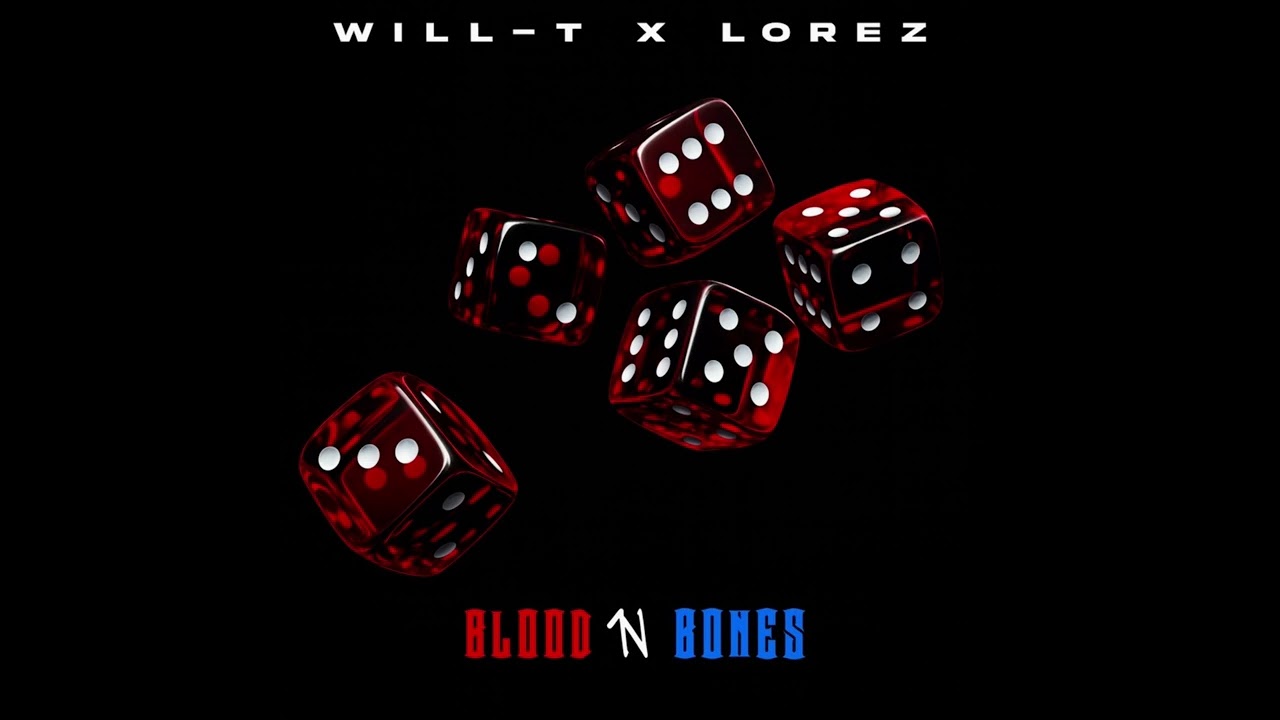 Will-T & Lorez - Blood n Bones (Official Audio)