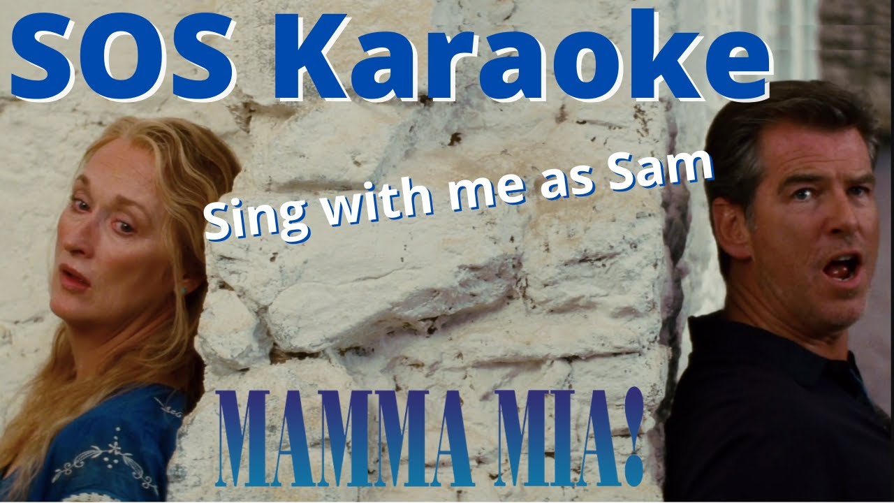 SOS Karaoke (Donna only) - Sing with me as Sam - Mamma Mia