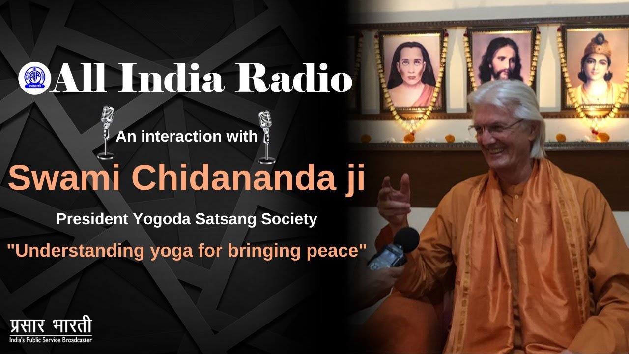English Talk II An interview with Swami Chidananda ji on Understanding Yoga for bringing peace