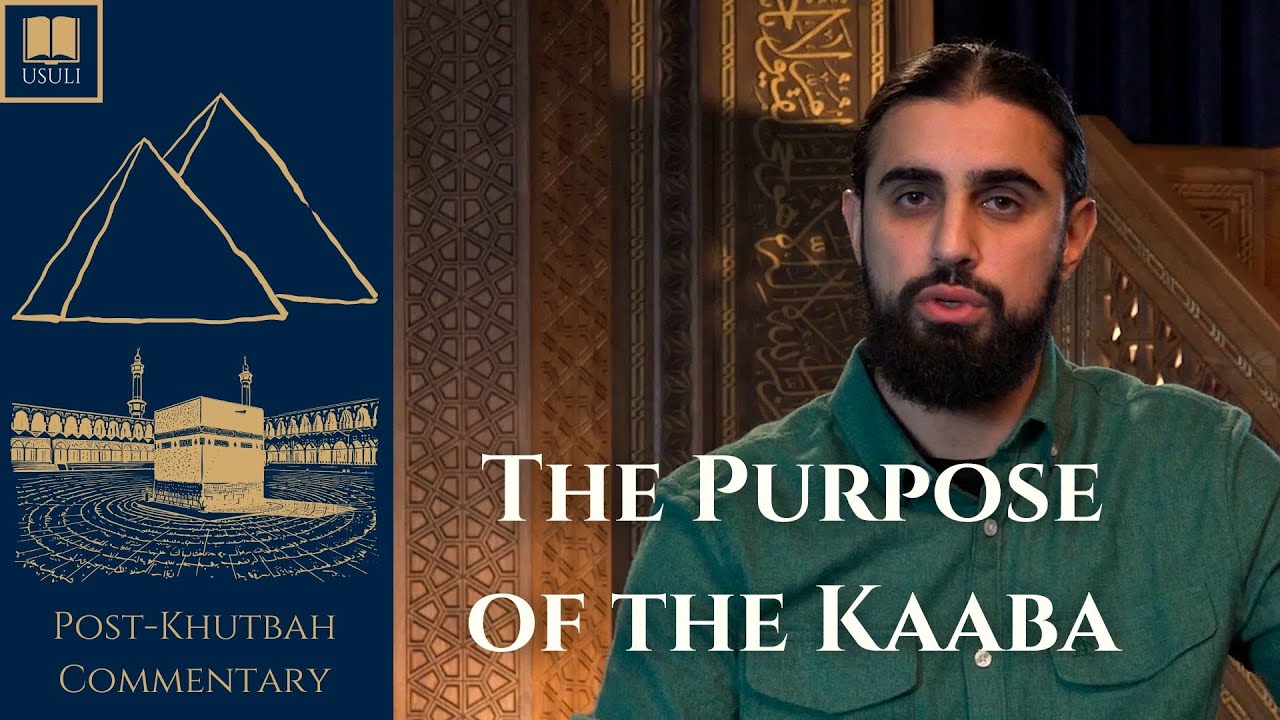 What is the function of the Kaaba and Pharaoh's pyramid? ~ Post-Khutbah Commentary