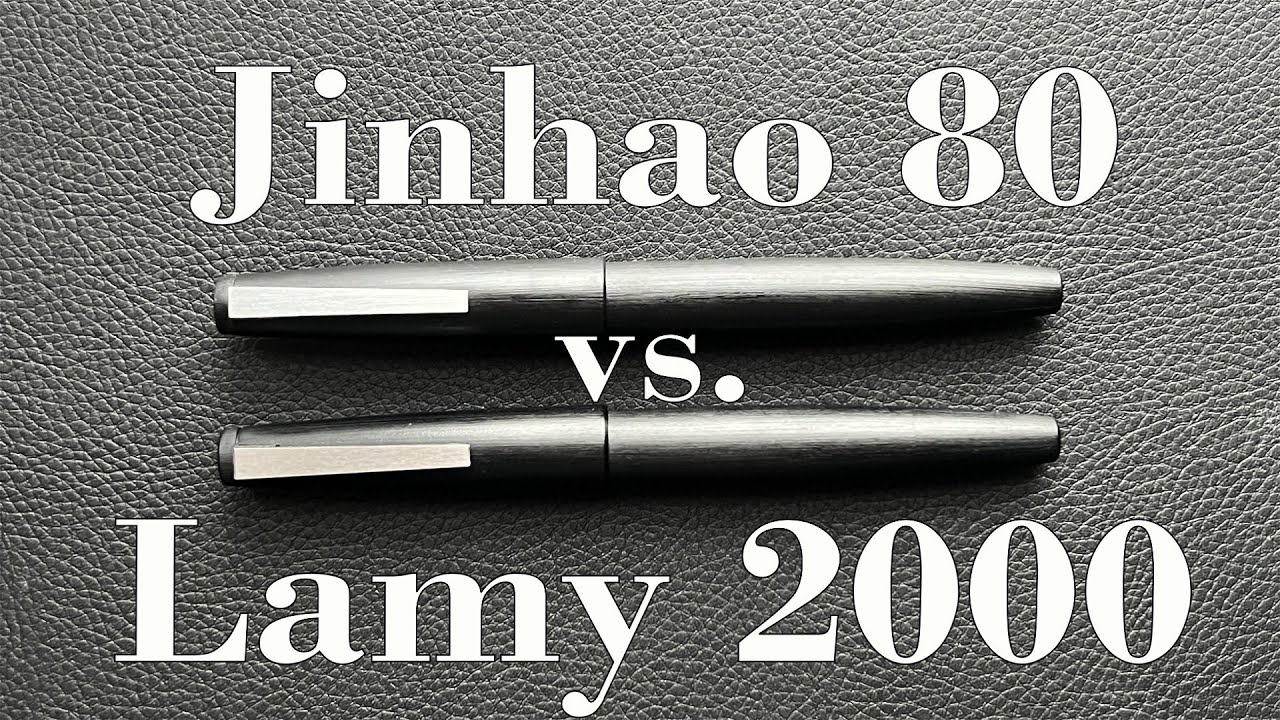 Jinhao 80 vs. Lamy 2000