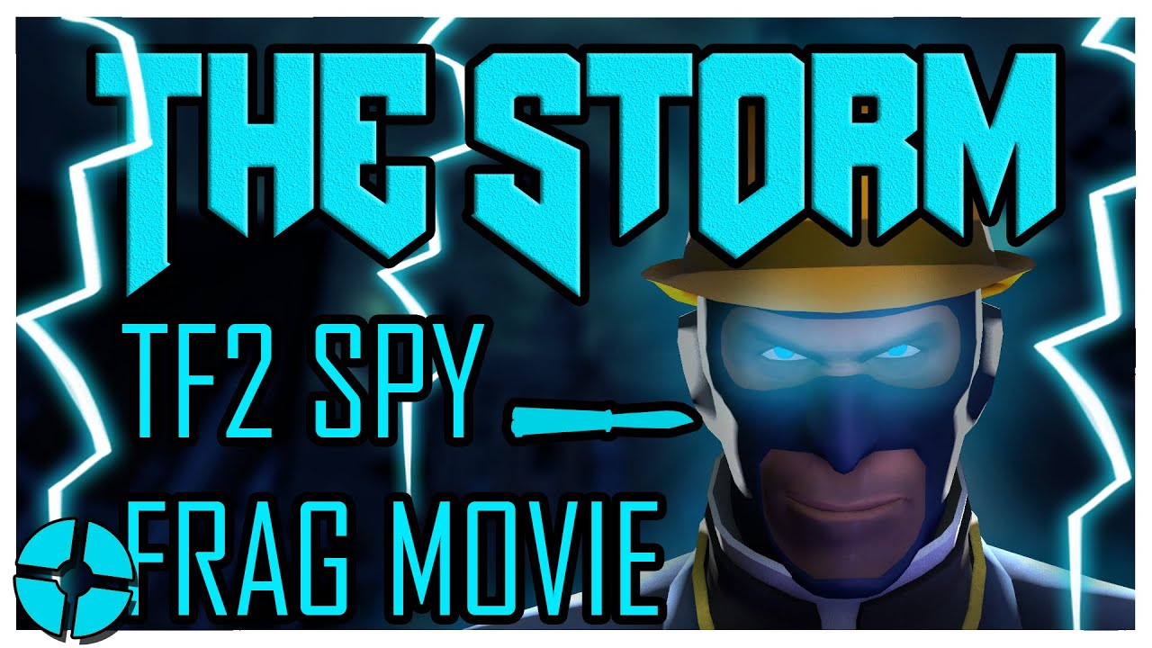 THE STORM - TF2 Spy Frag Movie