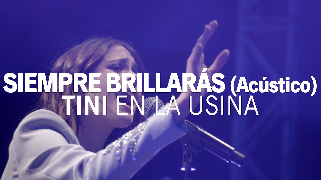 Siempre Brillar&aacute;s (Ac&uacute;stico) - LA SEMANA DE LA USINA #TiniEnLaUsina | TINI