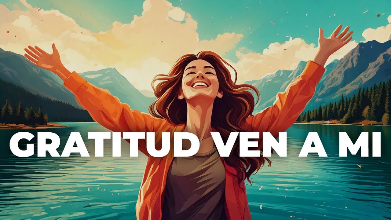🎧🎙️ GRATITUD VEN A MI - canción pa despertar el poder de agradecer y atraer lo maravilloso. Gracias