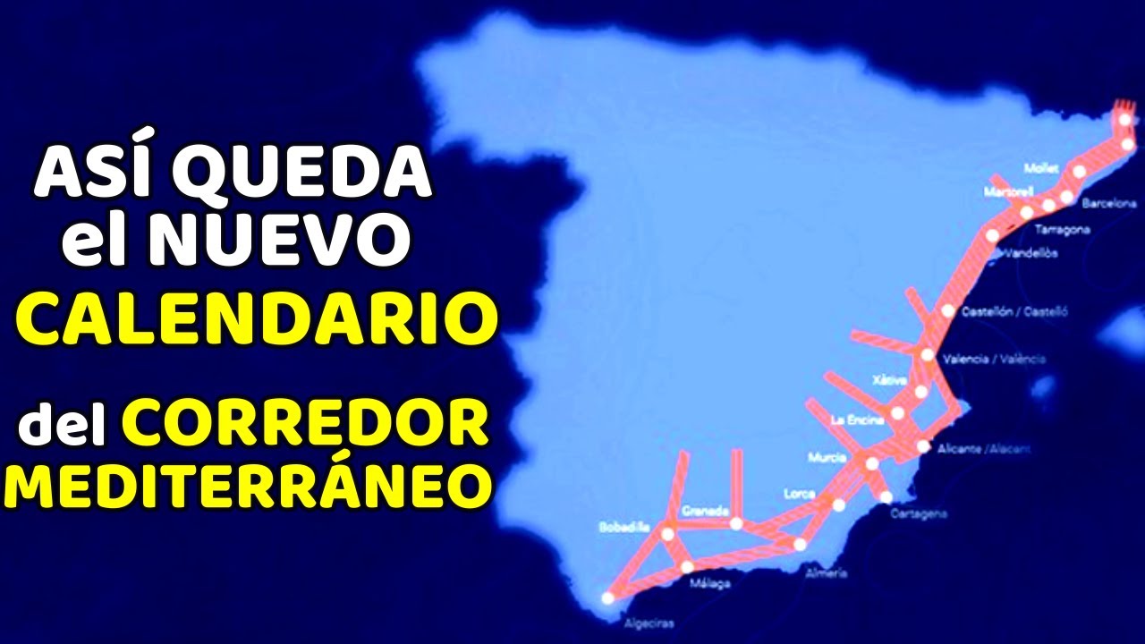 ✅ El CORREDOR MEDITERRÁNEO Estará Terminado entre Almería y Cataluña en 2027 ✅ Calendario Obras