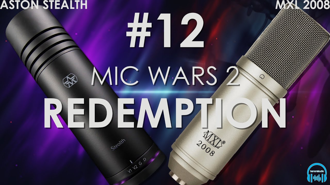 MIC WARS 2 | ASTON STEALTH vs. MXL 2008 (WAR #12)