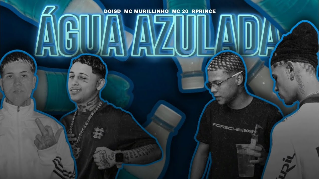 &Aacute;gua Azulada - DoisD . MC Murillinho . MC 20 . Rprince [Official Lyric Video]