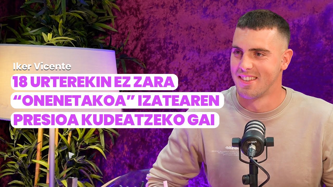 IKER VICENTE, AIZKOLARIA ETA MUNDUKO TXAPELDUNORDEA | BenetanZabiz? 05x34