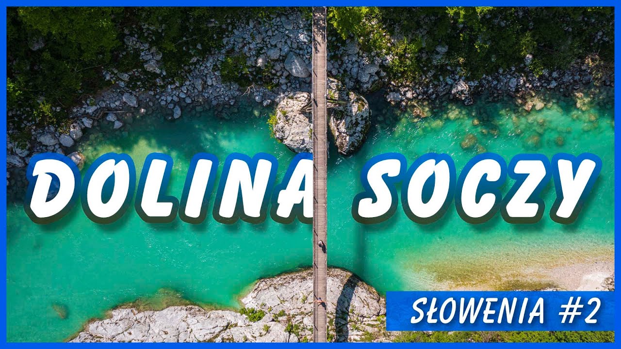 Cudowna DOLINA SOCZY - wodospady, kaniony i turkusowa rzeka | SŁOWENIA #2