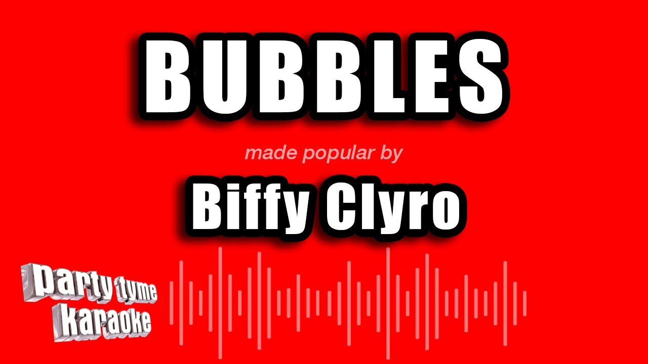 Biffy Clyro - Bubbles (Karaoke Version)