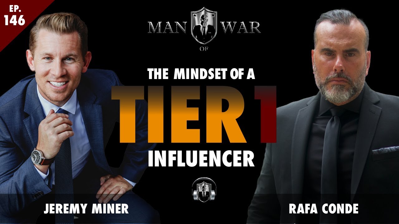 MINDSET OF A TIER 1 INFLUENCER | Jeremy Miner and Rafa Conde | EPISODE 146