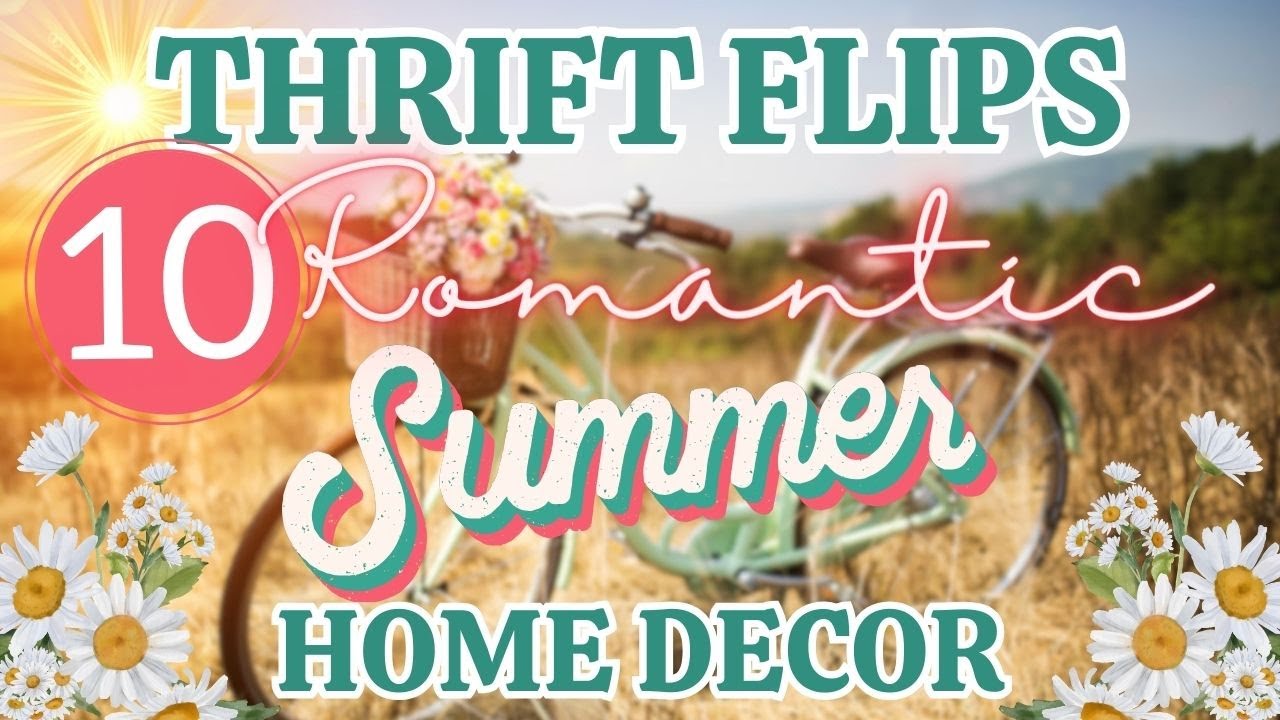 10 Projects! DIY THRIFT FLIPS Romantic Summer INSPIRATION  UPCYCLE  ITEMS into SUMMER TIME BEAUTIES!