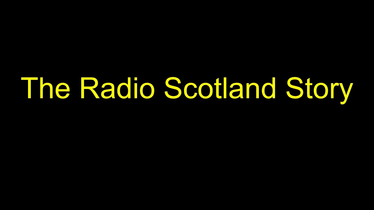 The Radio Scotland Story