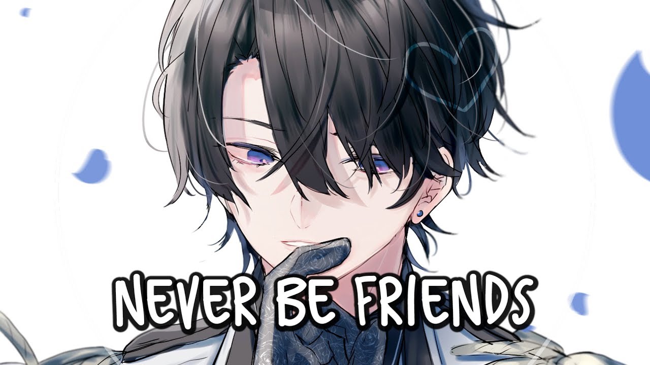 「Nightcore」&rarr; Never Be Friends ♪ (Dylan Emmet) LYRICS ✔︎
