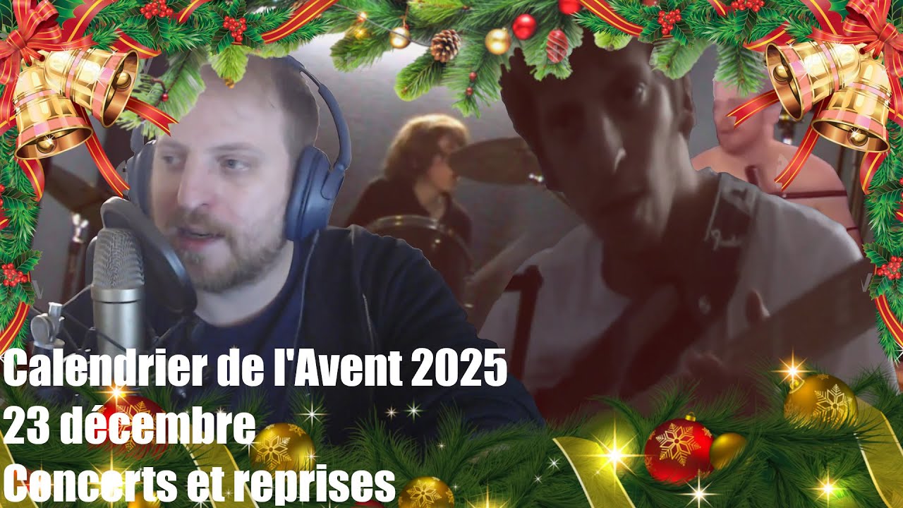 Calendrier de l'Avent 2025 - 23 Décembre: Concerts et reprises