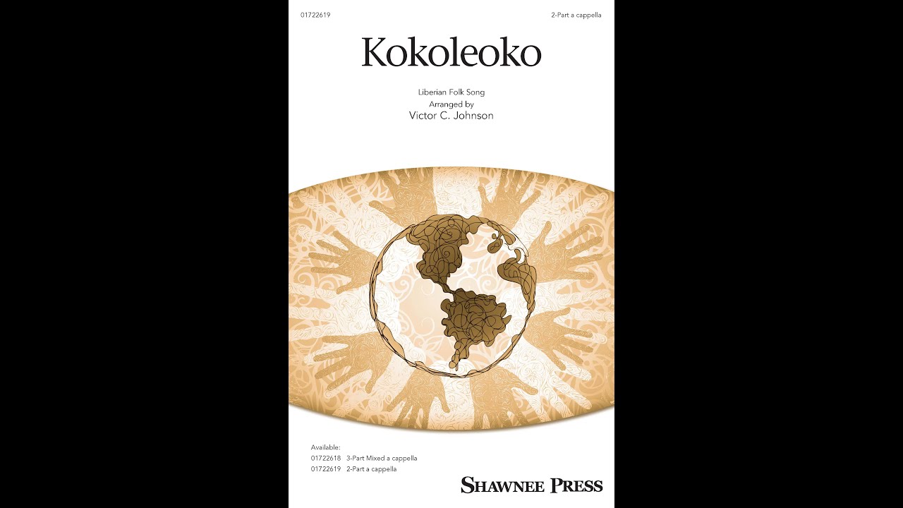 Kokoleoko (2-Part Mixed) – Arranged by Victor Johnson