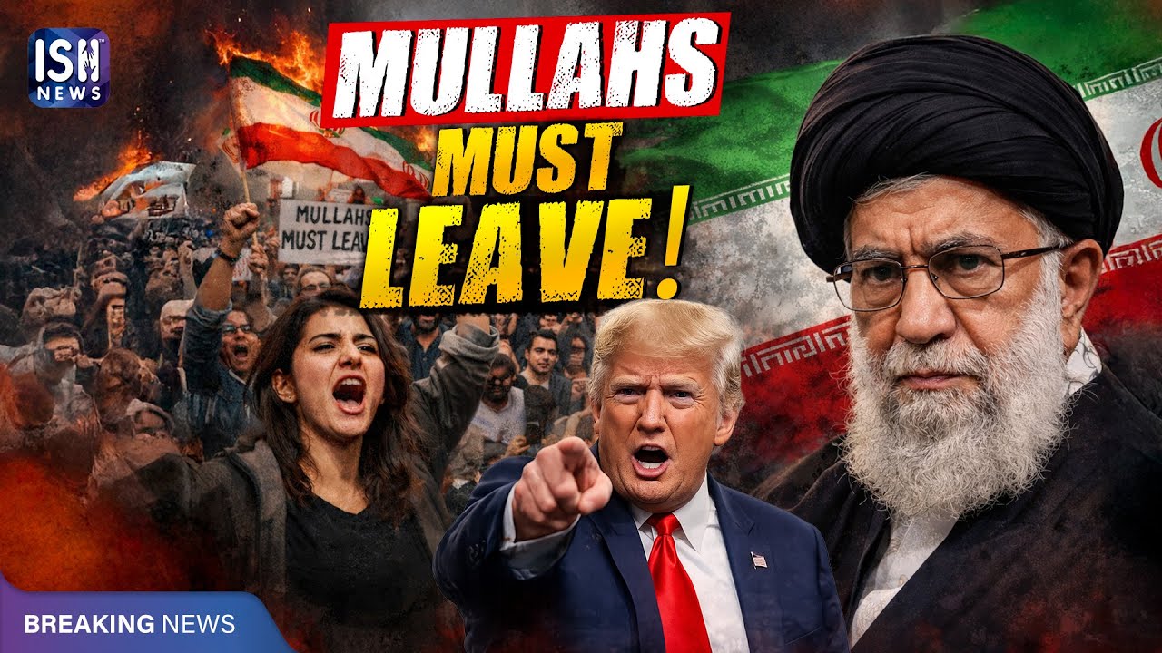 Mullahs Must Leave: Massive Protests in Iran, Trump Issues Warning | ISH News