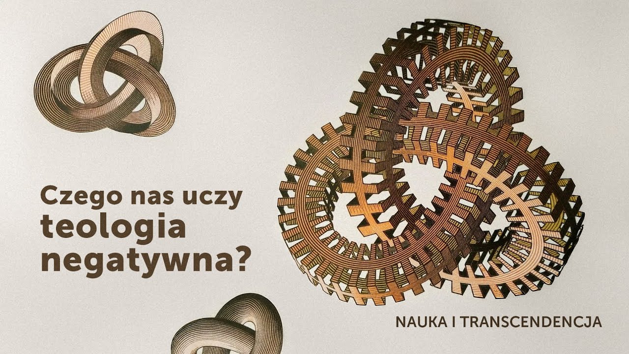 Czego nas uczy teologia negatywna? |  Bartosz Brożek | Nauka i transcendencja #5