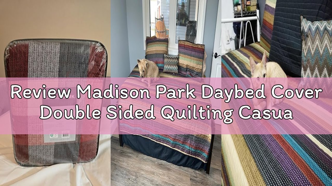 Review Madison Park Daybed Cover Double Sided Quilting Casual Design All Season Bedding Set with Bed