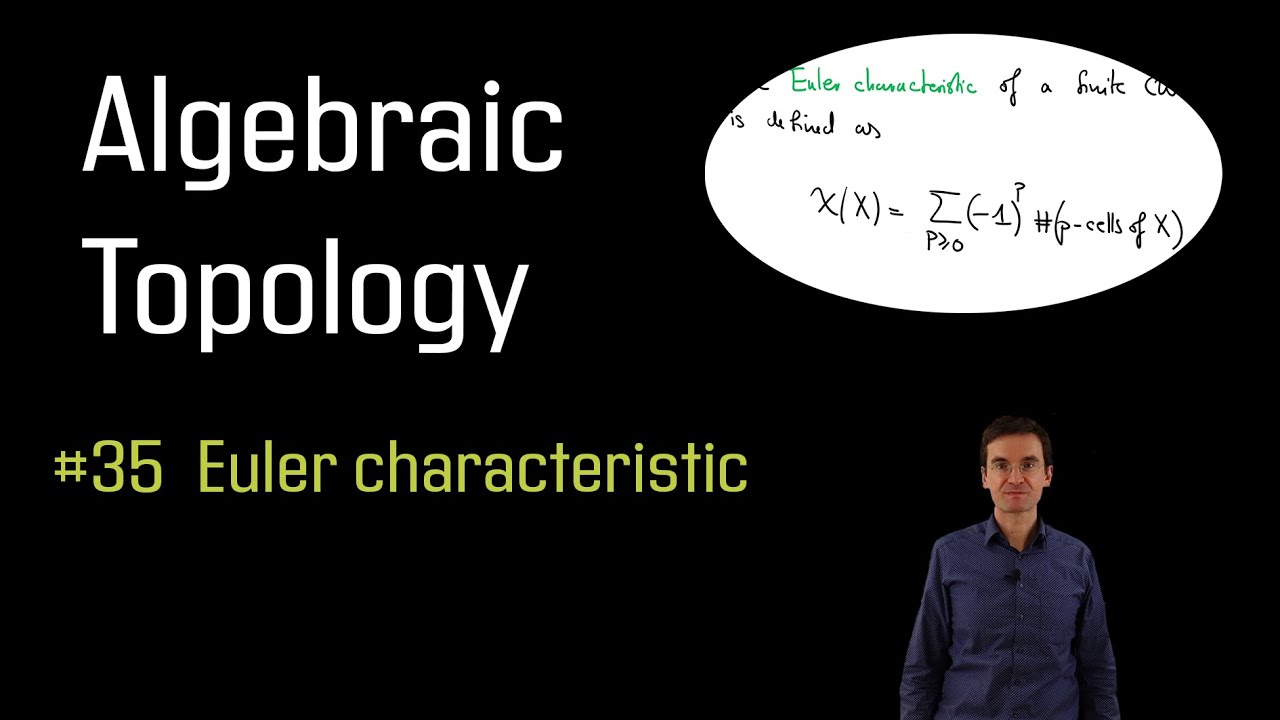 35 Euler characteristic