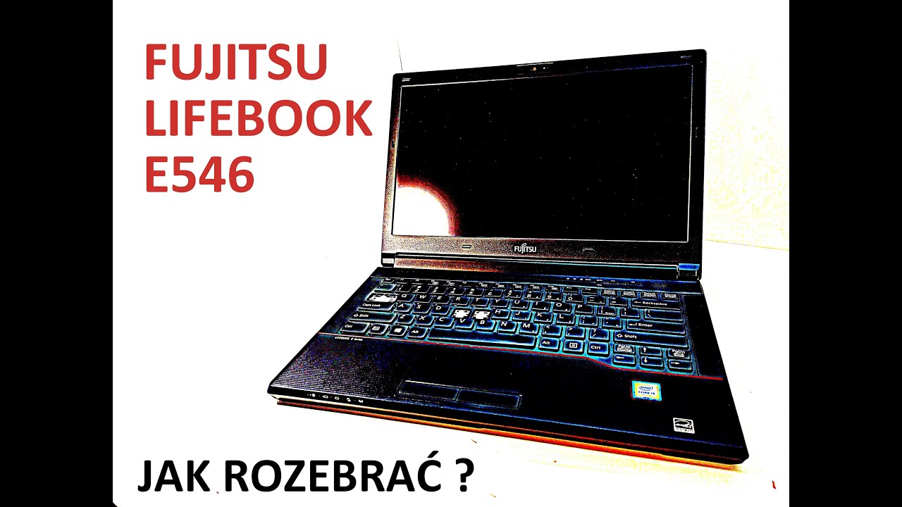 *01 Jak rozebrać Fujitsu E546