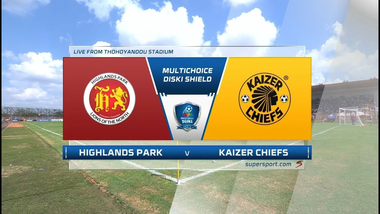 MultiChoice Diski Shield | Highlands Park vs Kaizer Chiefs