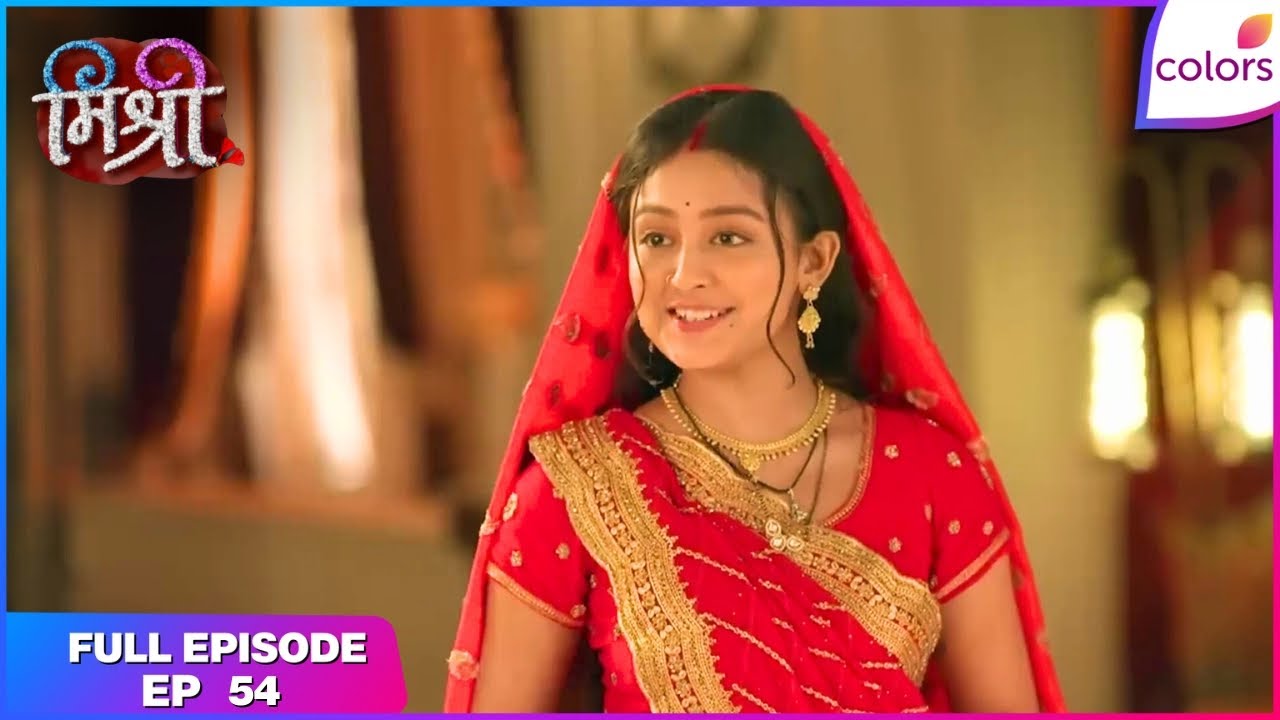 Mishri | Full Ep. 54 | Mishri makes a demand | Colors TV