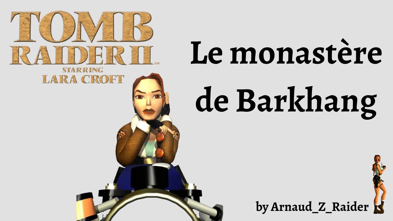 Tomb Raider 2 : solution complète - Le Monastère de Barkhang [12] (Glitches & Bugs)