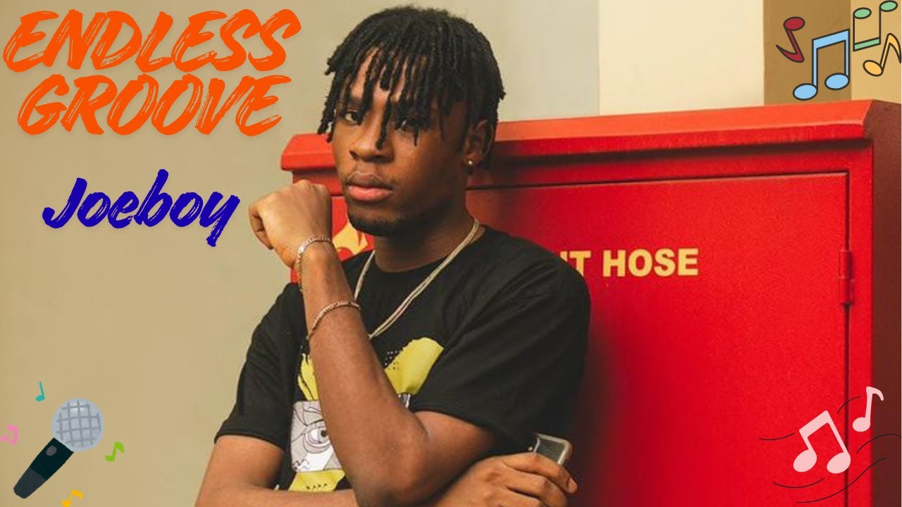 Joeboy - Endless Groove (Lyrics Video)