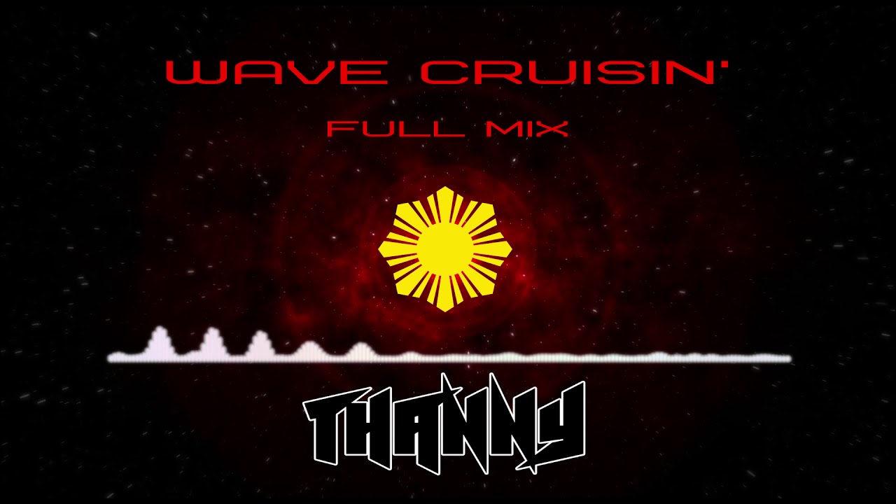 Wave Cruisin' Full Mix   thanny