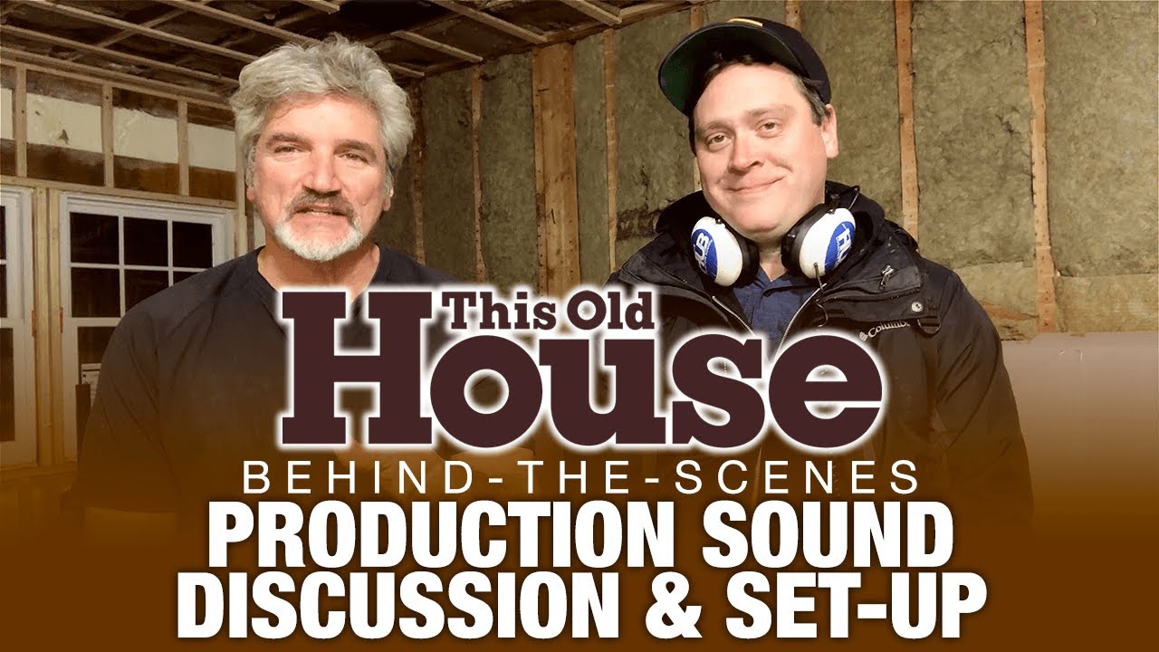Production Sound Mixer for THIS OLD HOUSE