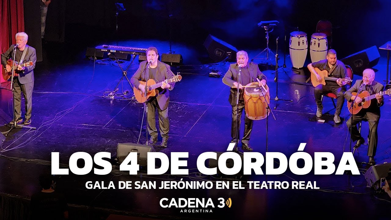 LOS 4 DE CÓRDOBA EN VIVO | Gala de San Jerónimo en el Teatro Real | Cadena 3 Argentina