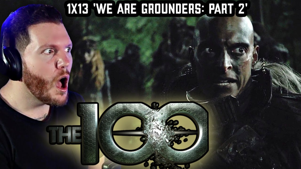 First time watching The 100 Reaction 1x13 'WE ARE GROUNDERS: PART 2'