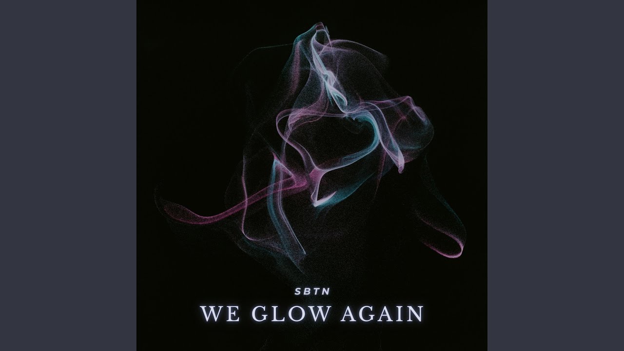 We Glow Again