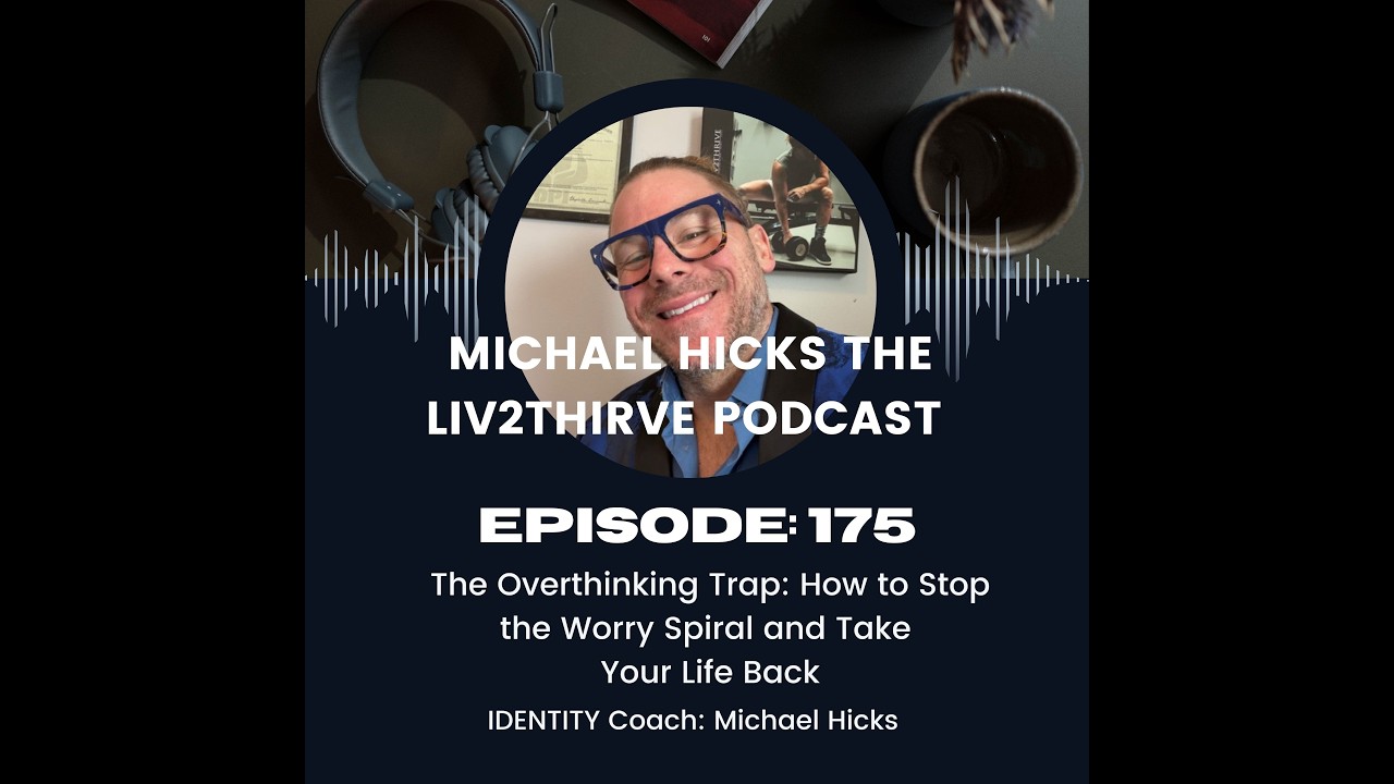 The Overthinking Trap: How to Stop the Worry Spiral and Take Your Life Back. EP 175