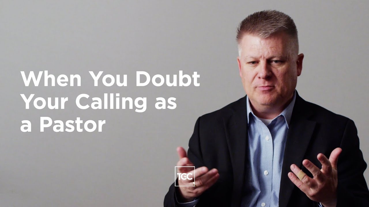 When You Doubt Your Calling as a Pastor