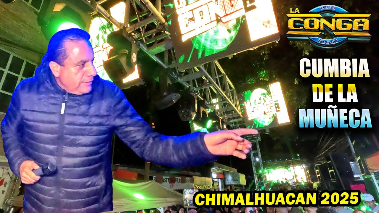 La Cumbia De La Muñeca - Sonido La Conga - Carnaval Chimalhuacan 2025